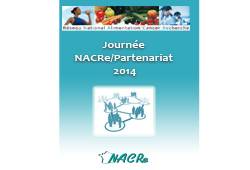 Journée NACRe 2014 "Partenariat de recherche nutrition et cancer"