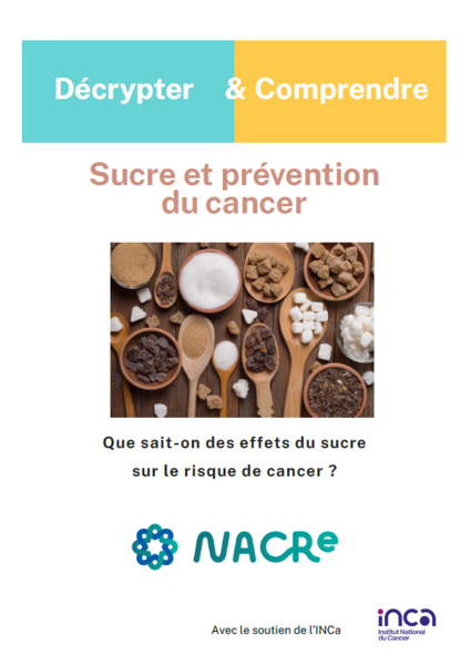 Couverture dépliant Sucre et prévention des cancers - Décrypter & Comprendre 2022 Couverture dépliant Sucre et prévention des cancers - Décrypter & Comprendre 2022